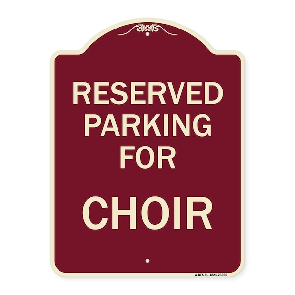 Signmission Parking Reserved for Choir Heavy-Gauge Aluminum Architectural Sign, 24" x 18", BU-1824-23396 A-DES-BU-1824-23396 - main